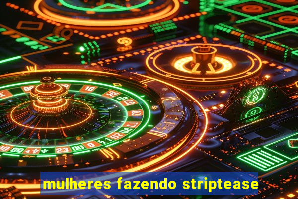 mulheres fazendo striptease